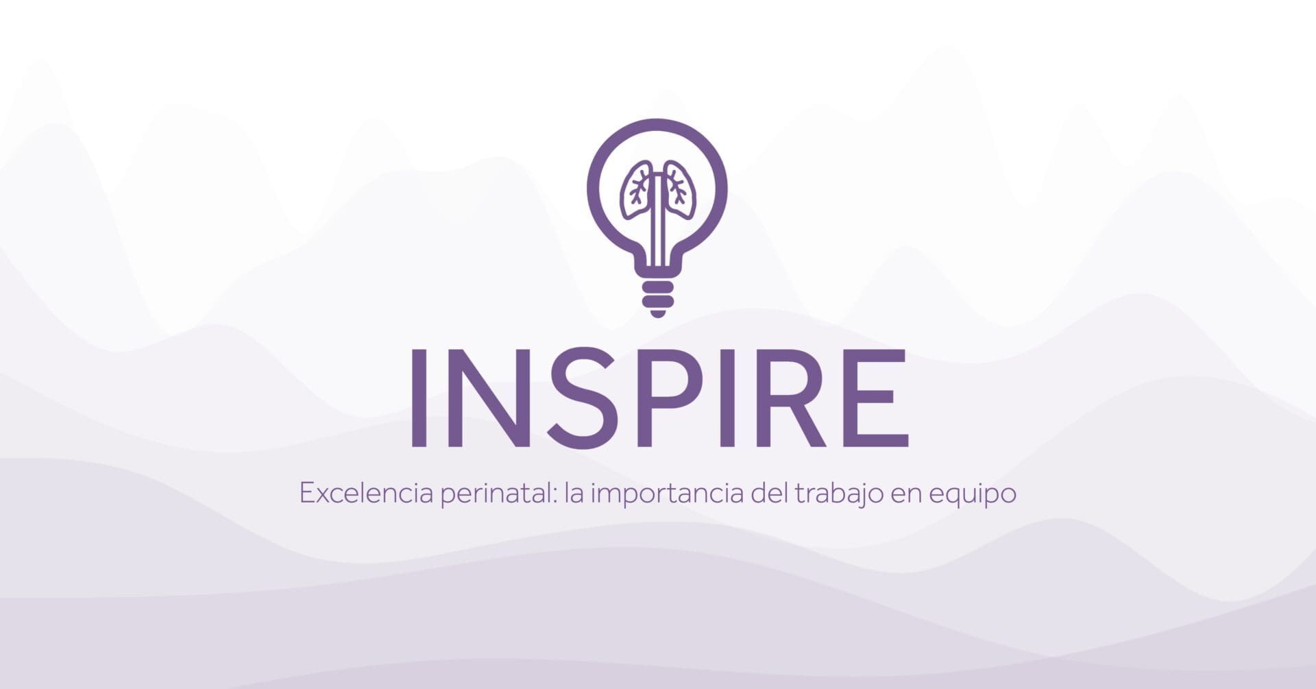 INSPIRE Excelencia perinatal la importancia del trabajo en equipo Eakin Healthcare